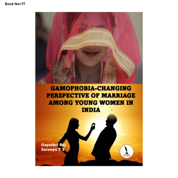 GAMOPHOBIA-CHANGING  PERSPECTIVE OF MARRIAGE AMONG  YOUNG WOMEN IN INDIA - Image 2