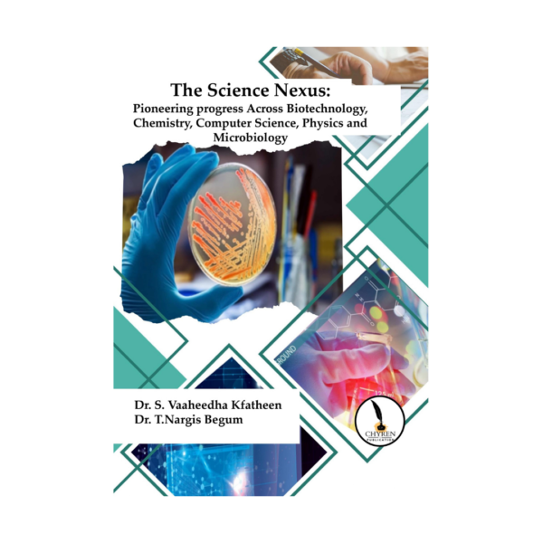 The Science Nexus: Pioneering progress Across  Biotechnology, Chemistry, Computer Science,  Physics and Microbiology - Image 2