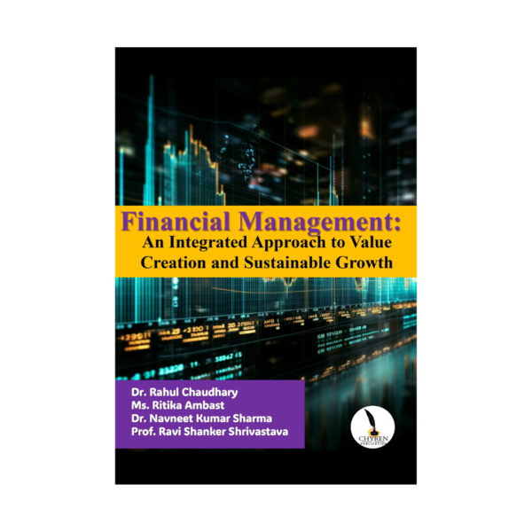 Financial Management: An Integrated Approach to Value Creation and Sustainable Growth