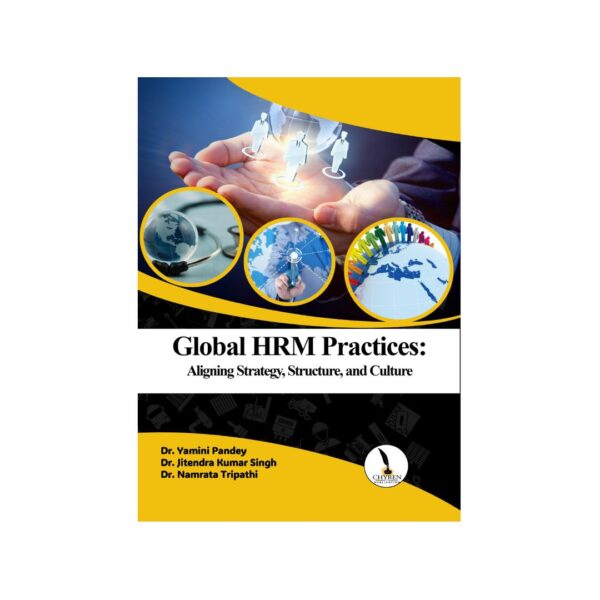 Global HRM Practices: Aligning  Strategy, Structure, and Culture