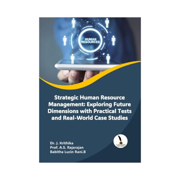 Strategic Human Resource Management: Exploring Future Dimensions with Practical Tests and Real-World Case Studies - B5 Size
